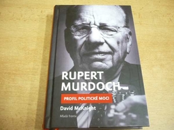David McKnight - Rupert Murdoch. Profil politické moci (2012) jako nová