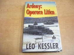 Leo Kessler - Ardeny: Operace Lítice. Z historie pluku SS Wotan (2002) 