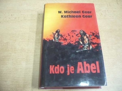 W. Michael Gear - Kdo je Abel (2005)