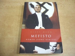 Klaus Mann - Mefisto. Román jedné kariéry (2008)