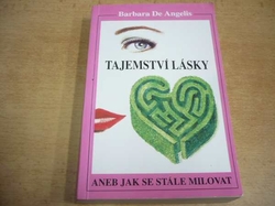 Barbara De Angelis - Tajemství lásky aneb jak se stále milovat (1994)