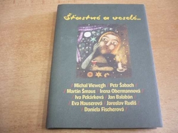Kolektiv autorů - Šťastné a veselé... (2006)