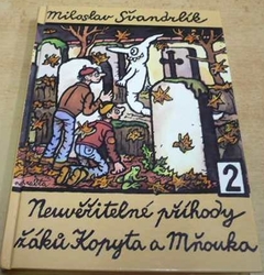 Miloslav Švandrlík - Neuvěřitelné příhody žáků Kopyta a Mňouka 2 (1999) PODPIS AUTORA !!!