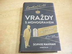 Sophie Hannah - Agátha Christie Vraždy s monogramem. Slavný detektiv Hercule Poirot v novém případu (2014) nová