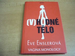 Eve Enslerová - (V)hodné tělo (2006)