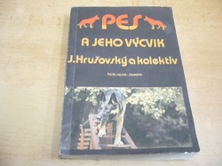 Jozef Hrušovský - Pes a jeho výcvik (1984) ed. Knižnice svazarmu 93