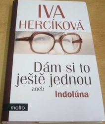 Iva Hercíková - Dám si to ještě jednou aneb Indolúna (2009)