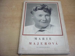 Karel Nový - Marie Majerová ve fotografii (1952) Ed. Čs. spisovatelé ve fotografii 2