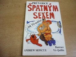 Andrew Moncur - Průvodce špatným sexem. Jak TO nedělat (1994)