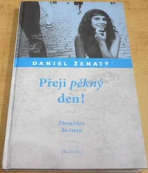 Daniel Ženatý - Přeji pěkný den ! Přemítání do éteru (2008)