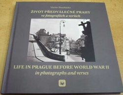 Václav Procházka - Život předválečné Prahy ve fotografiích a verších (2016) dvojjazyčná CZ. GB.