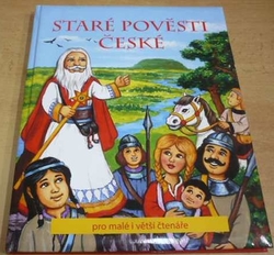 Staré pověsti české. Pro malé i větší čtenáře  (2014)