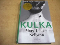Mary Louise Kelly - Kulka (2016) ed. Světový bestseller