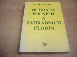 Zdeněk Čača - Ochrana polních a zahradních plodin (1990)