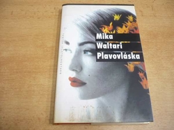 Mika Waltari - Plavovláska. Dva příběhy o síle lásky, peněz a smrti (2003)