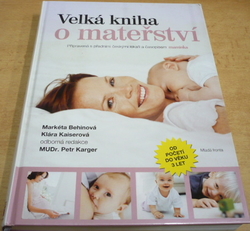 Markéta Behinová - Velká kniha o mateřství (2006)