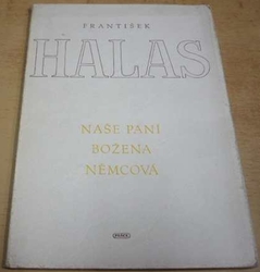 František Halas - Naše paní Božena Němcová (1946) PODPIS AUTORA !!!