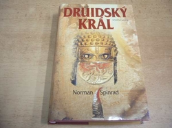 Norman Spinrad - Druidský král (2003) 