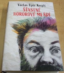 Václav Upír Krejčí - Šťastné hororové mládí (2018)
