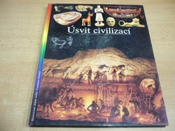 Béatrice André-Salviniová - Úsvit civilizací (1992) ed. Ilustrované dějiny světa 2 
