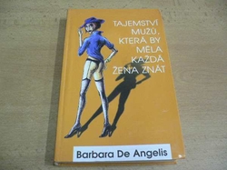 Barbara De Angelis - Tajemství mužů, která by měla každá žena znát (2009)