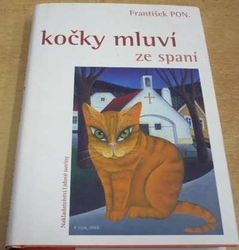 František Pon - Kočky mluví ze spaní (2003)