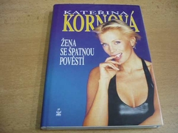 Kateřina Kornová - Žena se špatnou pověstí (2000)