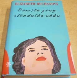 Elizabeth Buchanová - Pomsta ženy středního věku (2008)