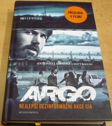 Antonio J. Mendez - Argo. Nejlepší dezinformační akce CIA (2012)