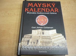 Carl Johan Calleman - Mayský kalendář. Průvodce budoucností lidstva (2006) 