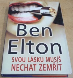 Ben Elton - Svou lásku musíš nechat zemřít (2002)