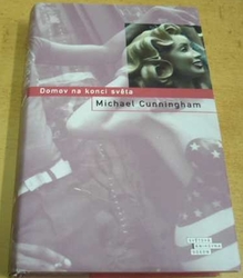 Michael Cunningham - Domov na konci světa (2005)