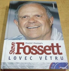 Steve Fossett - Lovec větru. Vlastní životopis (2008)
