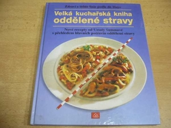 Ursula Summová - Velká kuchařská kniha oddělené stravy. Zdraví a štíhlá linie podle dr. Haye (1994)