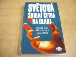 Vlasta Hovorková - Světová školní četba na dlani. Obsahy z děl 300 světových spisovatelů (1997)