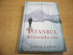Joseph Kanon - Istanbul. Křižovatka cest (2013)