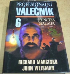 Richard Marcinko - Jednotka Seal Alfa. Profesionální válečník 6 (1999)