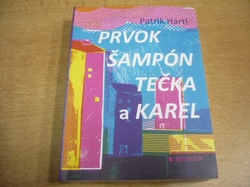 Patrik Hartl - Prvok, Šampón, Tečka a Karel (2015) jako nová