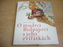 Ivan Olbracht - O mudrci Bidpajovi a jeho zvířátkách (1982)