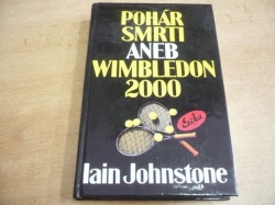 Iain Johnstone - Pohár smrti aneb Wimbledon 2000 (1994)