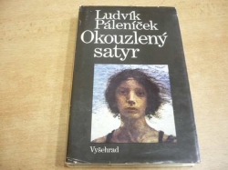 Ludvík Páleníček - Okouzlený satyr. Život a dílo Maxe Švabinského (1987)