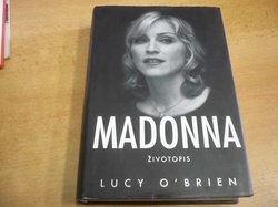 Lucy O´Brien - Madonna. Životopis (2008)