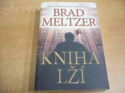Brad Meltzer - Kniha lží. Honba za první vražednou zbraní na světě (2012)