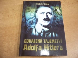 Vladimír Liška - Odhalená tajemství Adolfa Hitlera (2015) nová