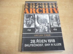 Václav Čada - 28. říjen 1918. Skutečnost, sny a iluze (1988) ed. ARCHIV