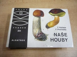 František Kotlaba - Naše houby (1972) ed. OKO, sv. 20    