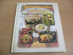 Kalpesh Panchmatia - Chytrá kuchařka aneb Vaříme zdravě a rychle (2004)