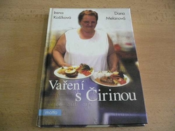 Irena Košíková - Vaření s Čirinou aneb Čtvero ročních období v kuchyni (2005)