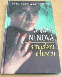 Elisabeth Barilléová - Anaïs Ninová s maskou a bez ní (1994)