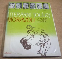 Vladimír Kovářík - Literární toulky Moravou (1985) 